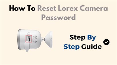 how to reset lorex camera password|how to change lorex admin password.